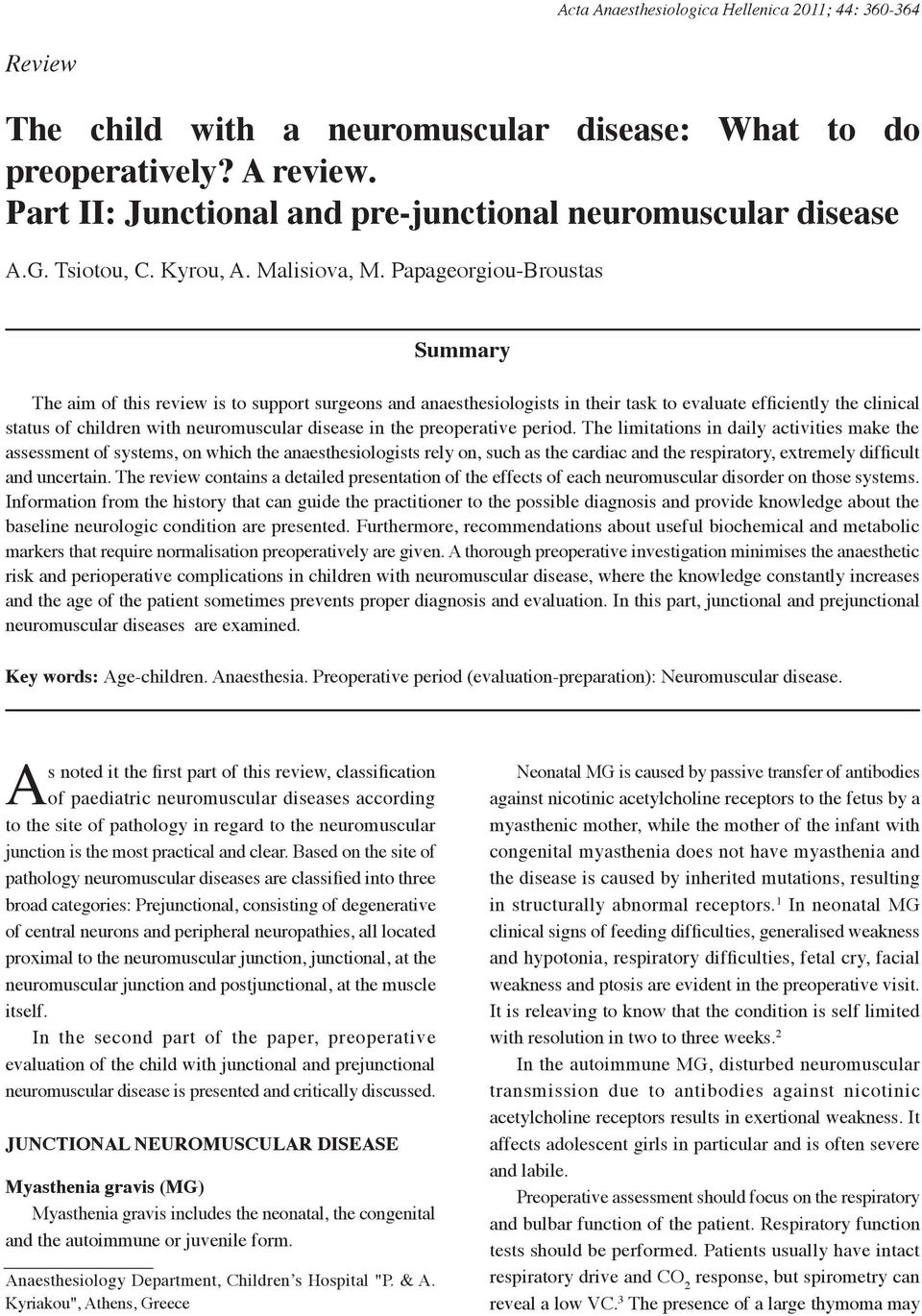 Papageorgiou-Broustas Summary The aim of this review is to support surgeons and anaesthesiologists in their task to evaluate efficiently the clinical status of children with neuromuscular disease in