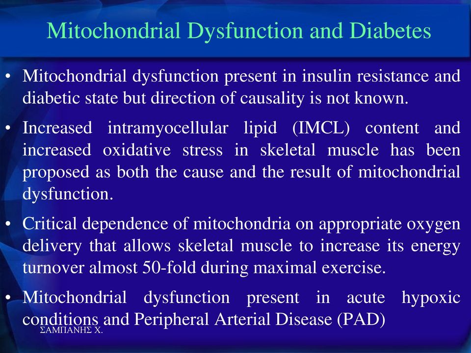 Increased intramyocellular lipid (IMCL) content and increased oxidative stress in skeletal muscle has been proposed as both the cause and the result