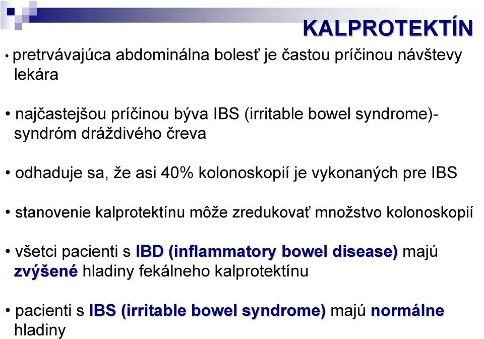 stanovenie kalprotektínu môže zredukovať množstvo kolonoskopií všetci pacienti s IBD (inflammatory( bowel