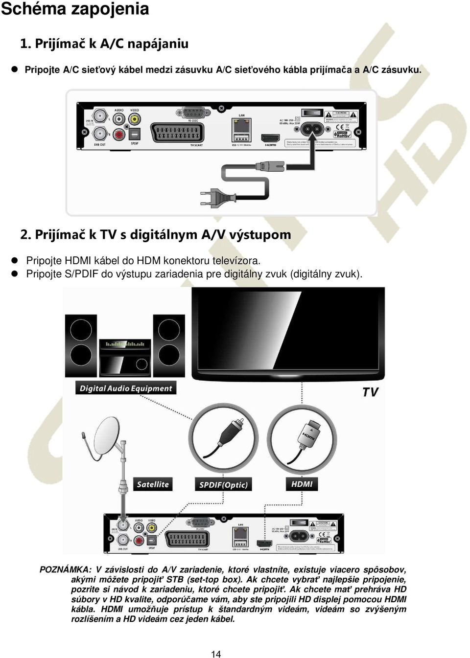 POZNÁMKA: V závislosti do A/V zariadenie, ktoré vlastníte, existuje viacero spôsobov, akými môžete pripojiť STB (set-top box).