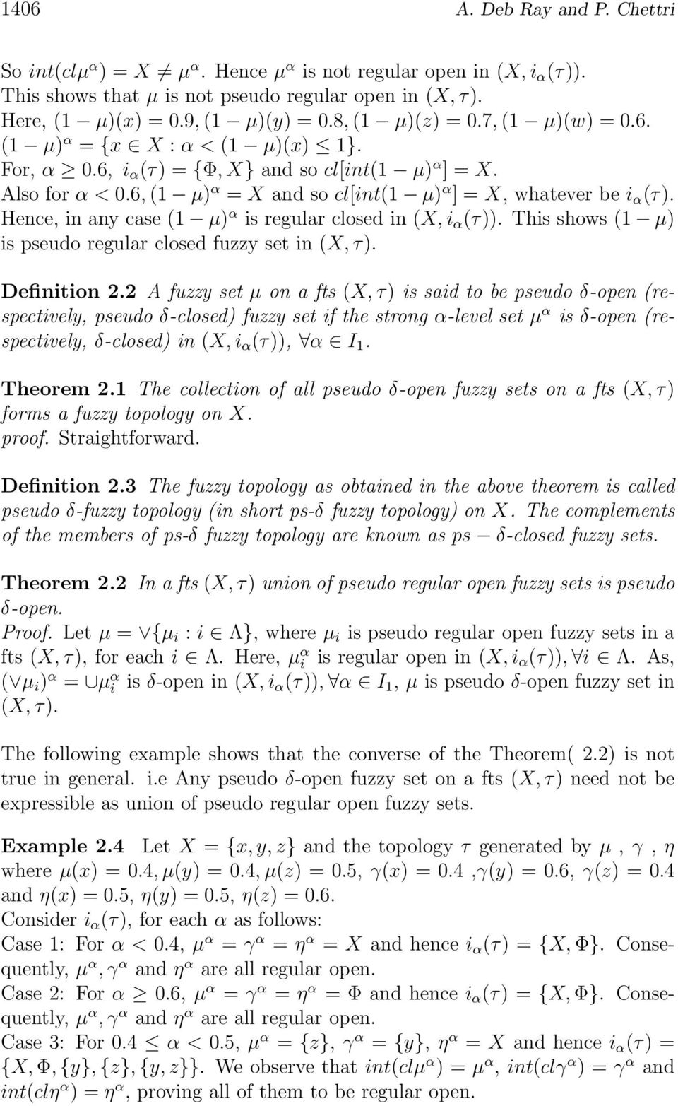 Hence, in any case (1 μ) α is regular closed in (X, i α (τ)). This shows (1 μ) is pseudo regular closed fuzzy set in (X, τ). Definition 2.