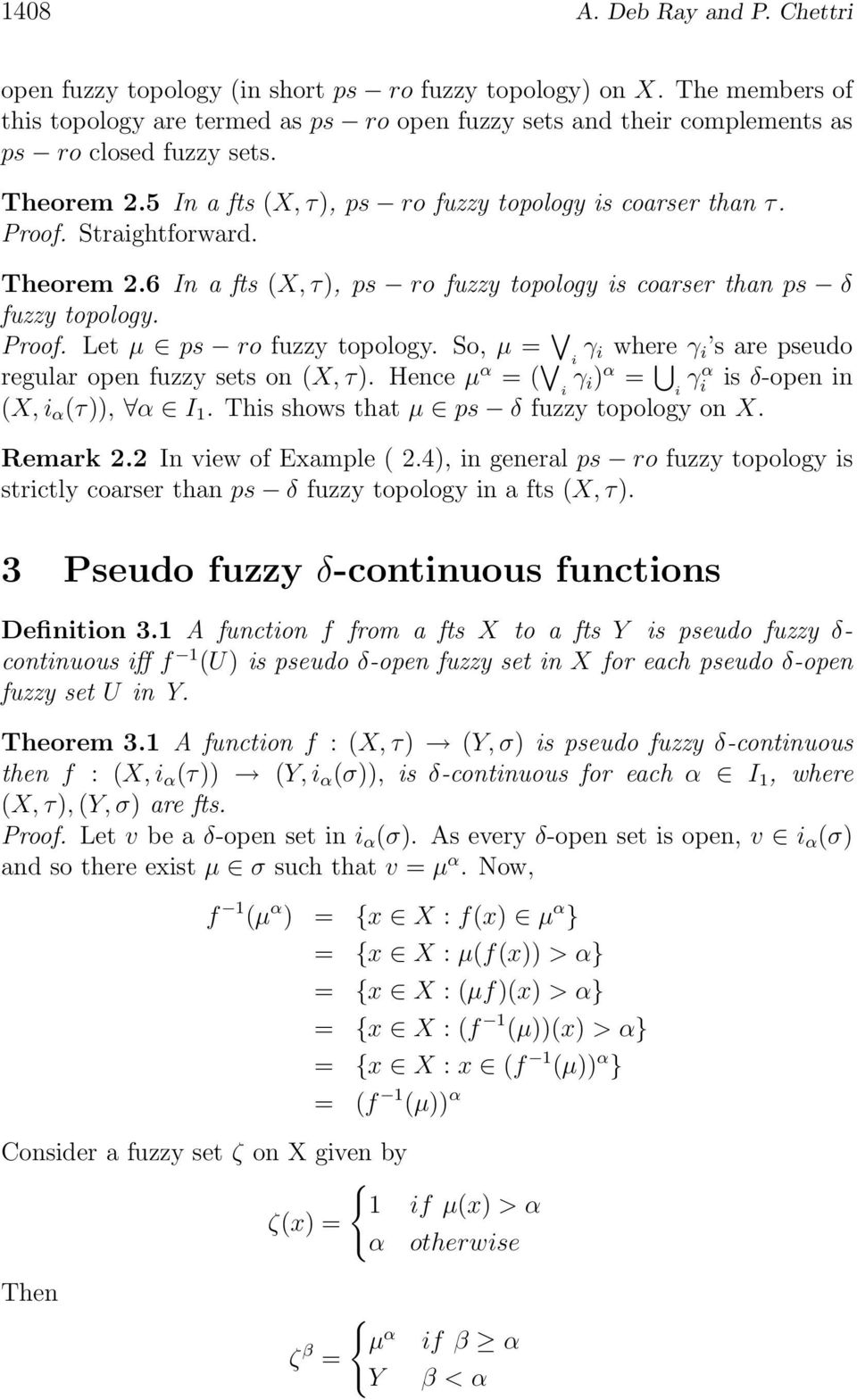 Straightforward. Theorem 2.6 In a fts (X, τ), ps ro fuzzy topology is coarser than ps δ fuzzy topology. Proof. Let μ ps ro fuzzy topology.