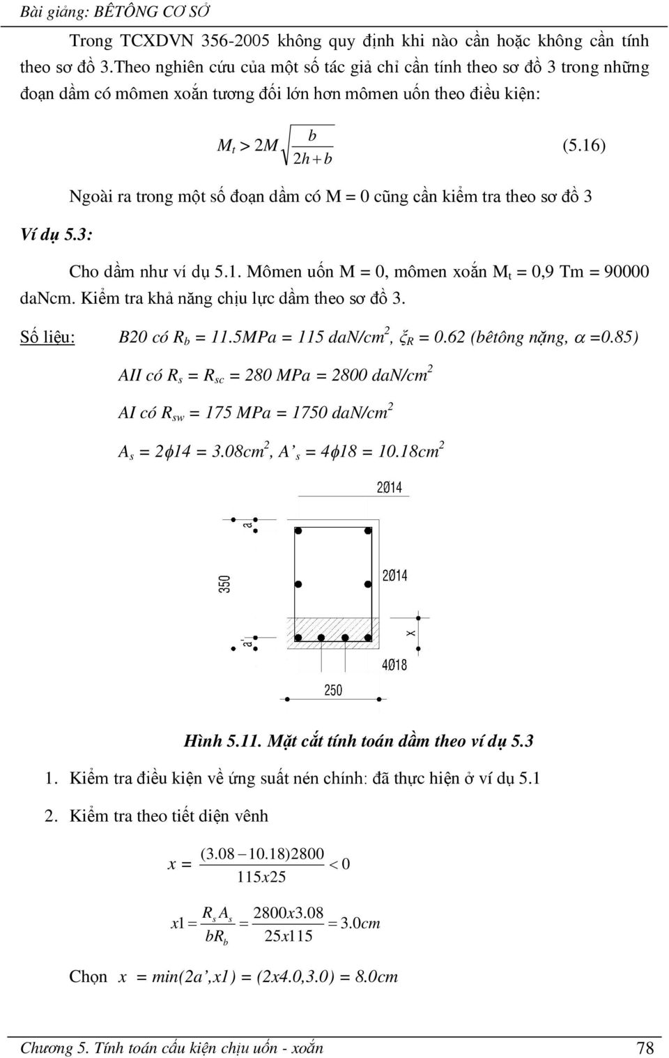 16) Ngoài ra trong một ố đoạn dầm có = 0 cũng cần kiểm tra teo ơ đồ 3 Ví dụ 5.3: Co dầm nư ví dụ 5.1. ômen uốn = 0, mômen xoắn t = 0,9 Tm = 90000 dancm. Kiểm tra kả năng cịu lực dầm teo ơ đồ 3.