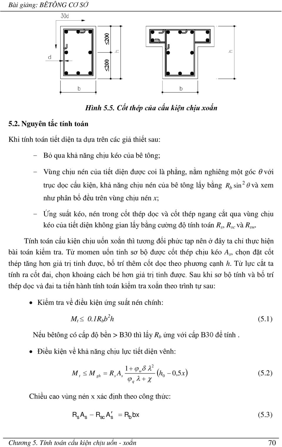 của tiết diện kông gian lấy ằng cường độ tín toán R, R c và R w. Tín toán cấu kiện cịu uốn xoắn tì tương đối pức tạp nên ở đây ta cỉ tực iện ài toán kiểm tra.