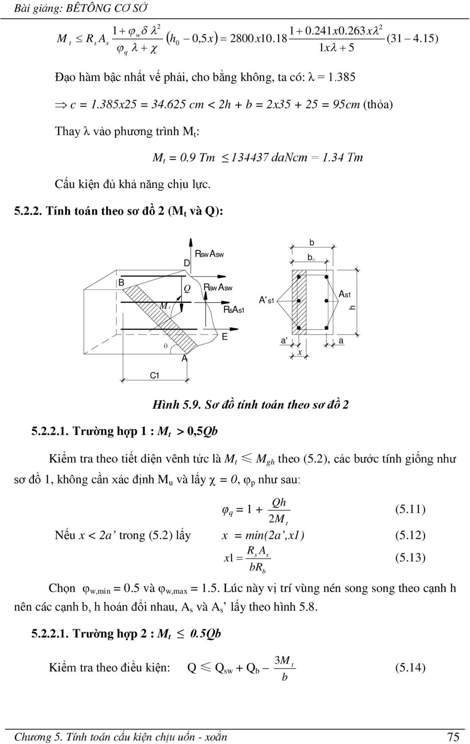 ), các ước tín giống nư ơ đồ 1, kông cần xác địn u và lấy = 0, p nư au: Q φ q = 1 + t (5.11) Nếu x < a trong (5.) lấy x = min(a,x1) (5.1) R A x1 R (5.13) Cọn w,min = 0.5 và w,max = 1.5. Lúc này vị trí vùng nén ong ong teo cạn nên các cạn, oán đổi nau, A và A lấy teo ìn 5.