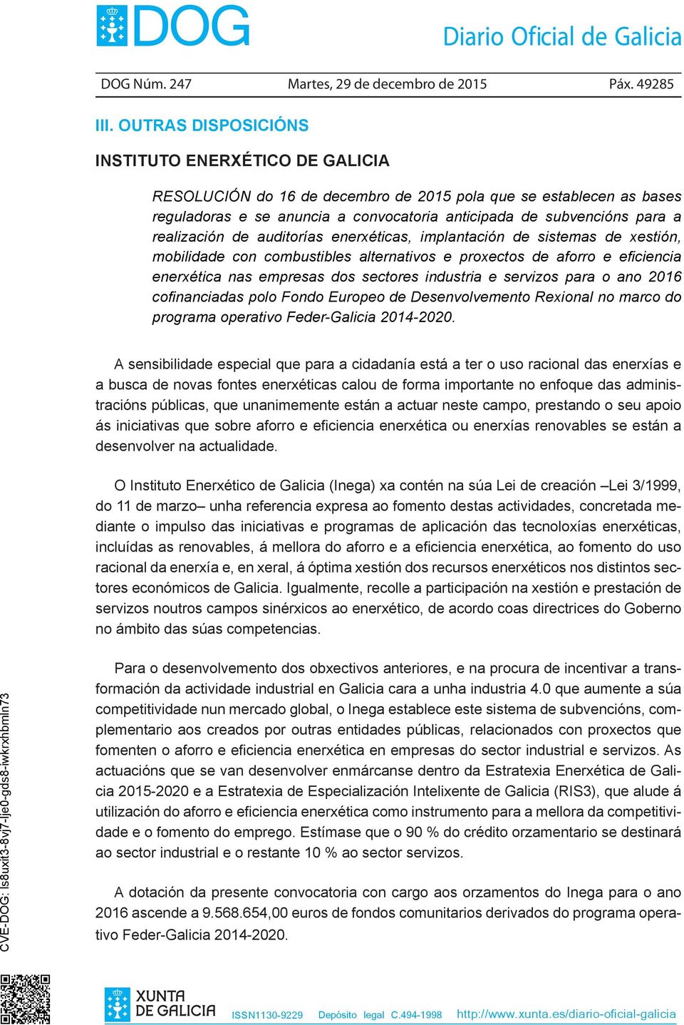 realización de auditorías enerxéticas, implantación de sistemas de xestión, mobilidade con combustibles alternativos e proxectos de aforro e eficiencia enerxética nas empresas dos sectores industria