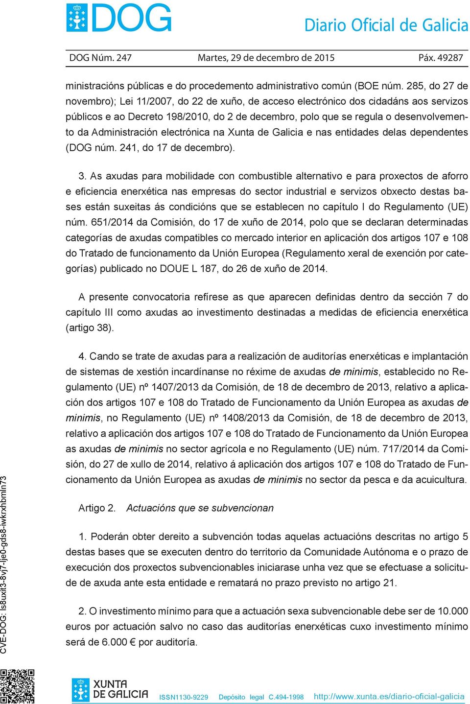 Administración electrónica na Xunta de Galicia e nas entidades delas dependentes (DOG núm. 241, do 17 de decembro). 3.