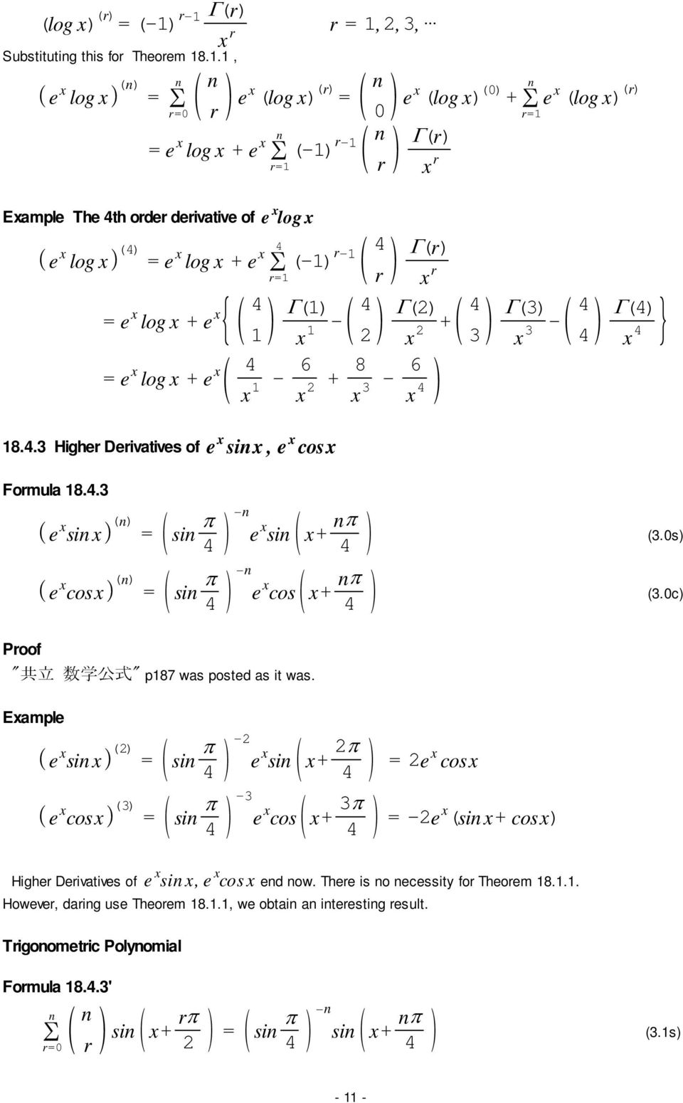 e log + e 6 8 6 - + - 8.. Higher Derivatives of e si, e cos Formula 8.. e si e cos si - e si + - si e cos+ (.0s) (.0c) " 共 立 数 学 公 式 " p87 was posted as it was.