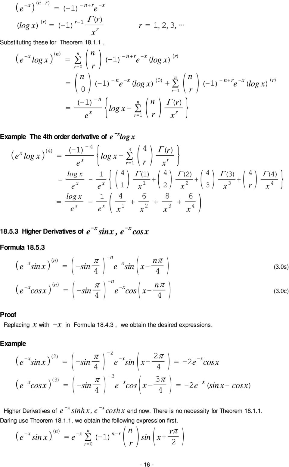 Higher Derivatives of e - si, e - cos r r (-) - +r e - ( log ) r r + ( ) + ( ) + r 6 8 6 + + + Formula 8.5. e - si e - cos -si - e - si - - -si e - cos- (.0s) (.