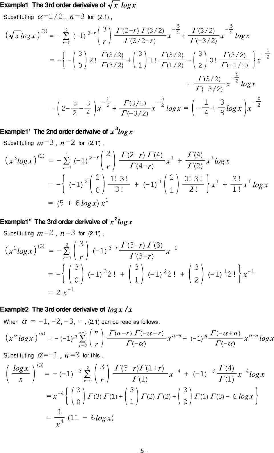 '), log - (-) -r ( -r) r + log ( -r) - (-)!! + (-) 0! 0!!!! + log! ( 5 + 6 log ) Eample" The rd order derivaive of log Substitutig m, for (.'), log - (-) -r ( -r) - r ( -r) 0 - -!