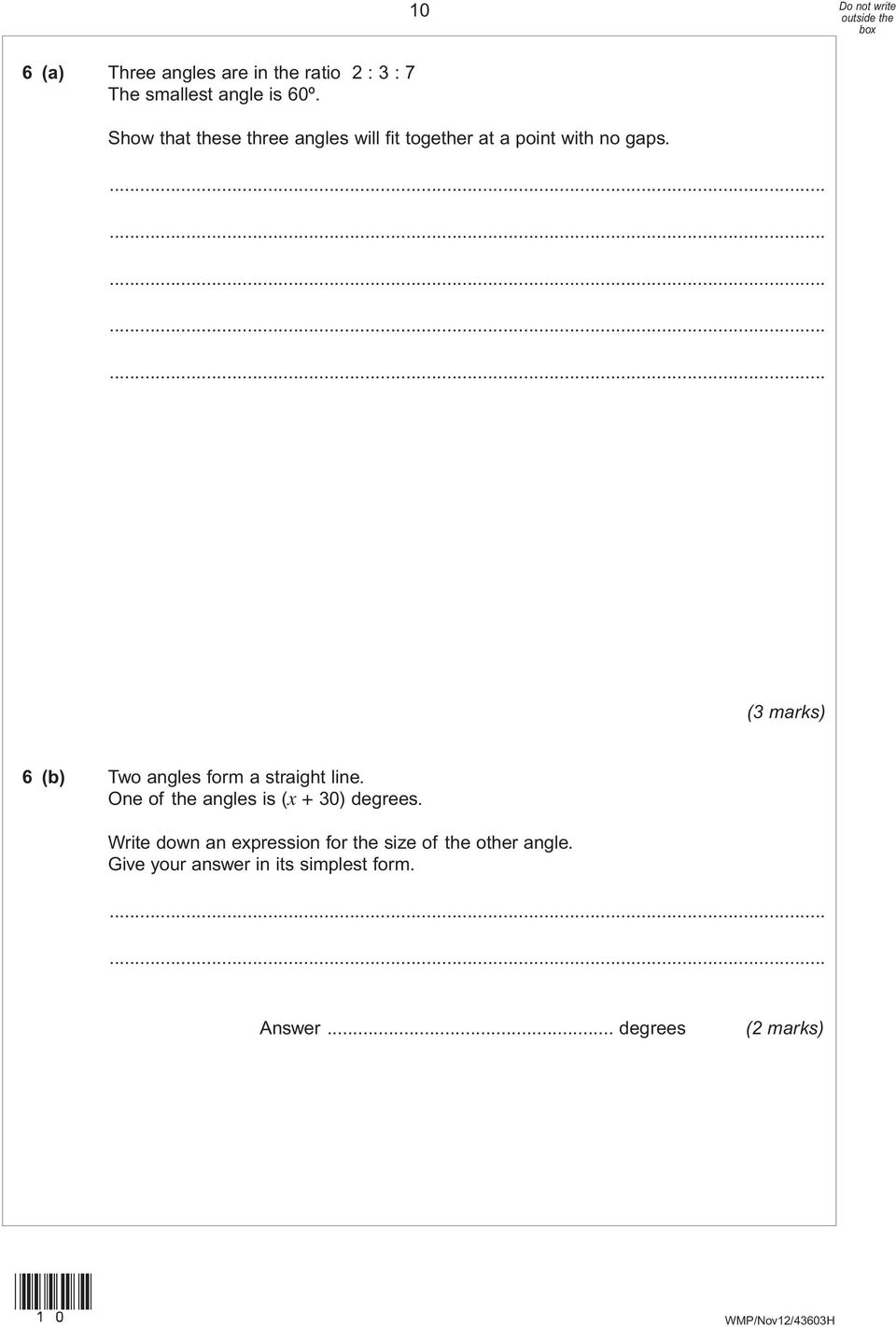 (3 marks) 6 (b) Two angles form a straight line. One of the angles is (x + 30) degrees.