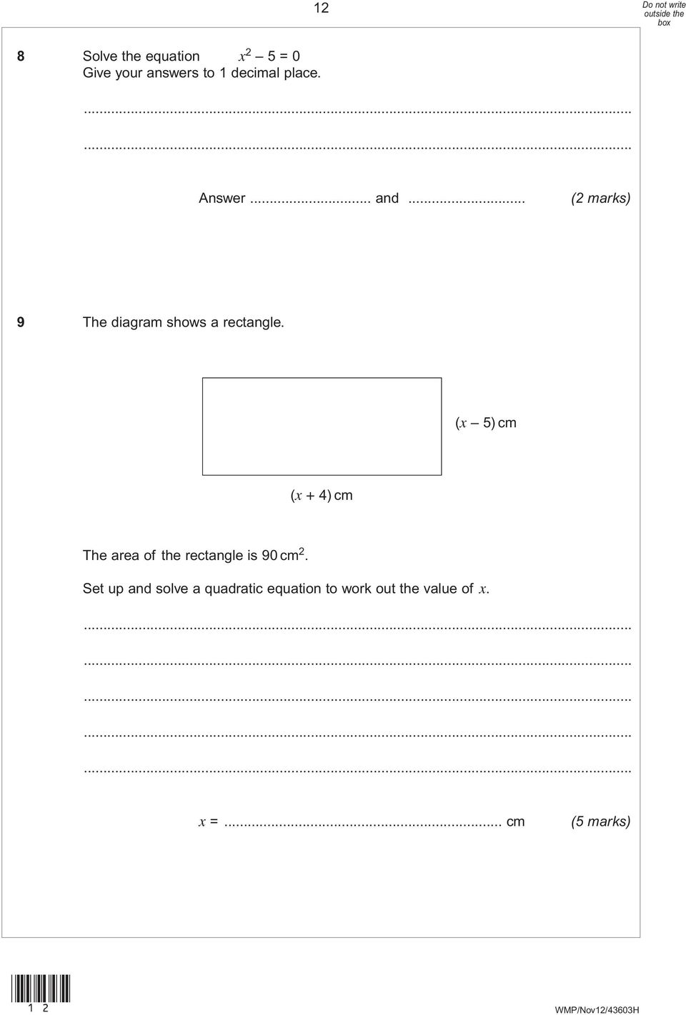 (x 5)cm (x + 4) cm The area of the rectangle is 90 cm 2.