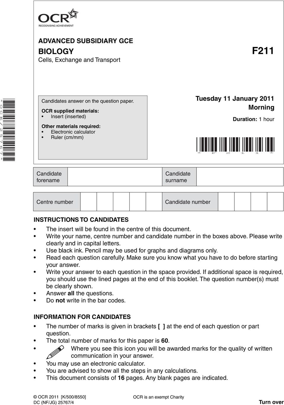 insert will be found in the centre of this document. Write your name, centre number and candidate number in the boxes above. Please write clearly and in capital letters. Use black ink.