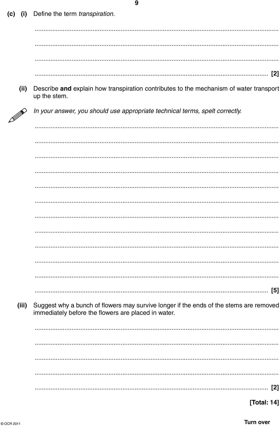 the stem. In your answer, you should use appropriate technical terms, spelt correctly.