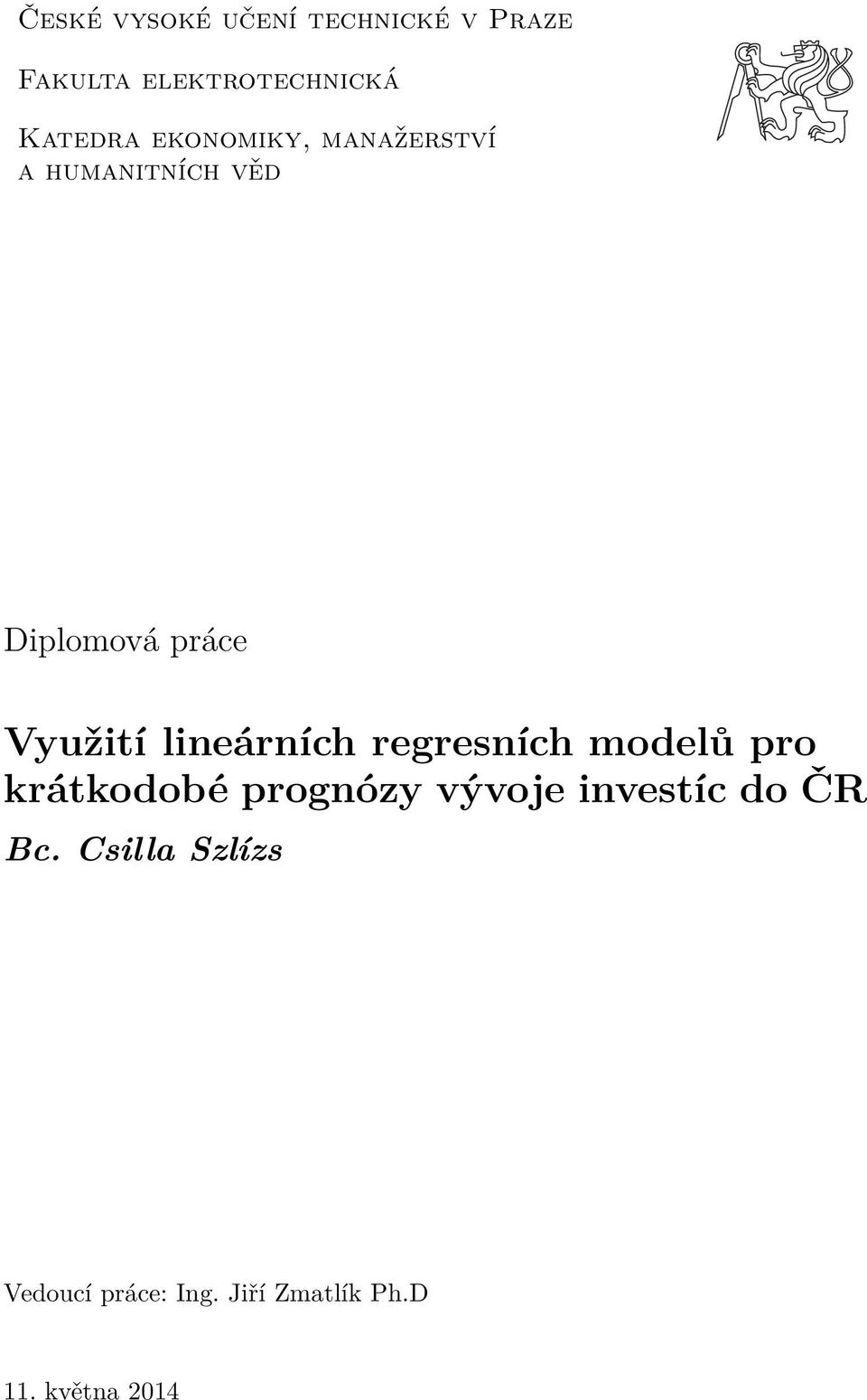 lineárních regresních modelů pro krátkodobé prognózy vývoje investíc