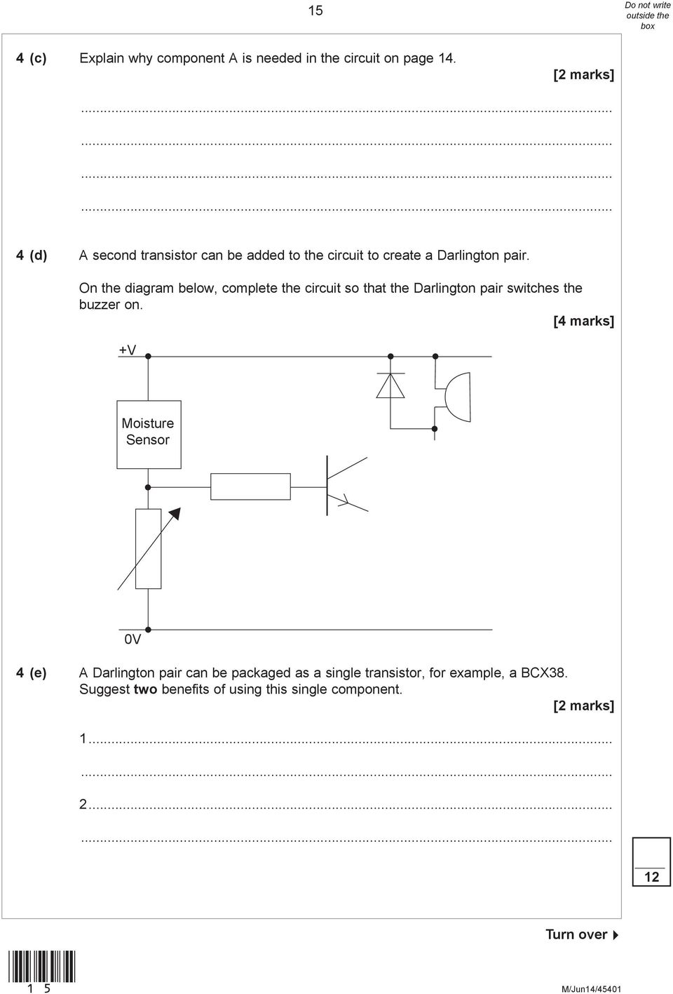 On the diagram below, complete the circuit so that the Darlington pair switches the buzzer on.