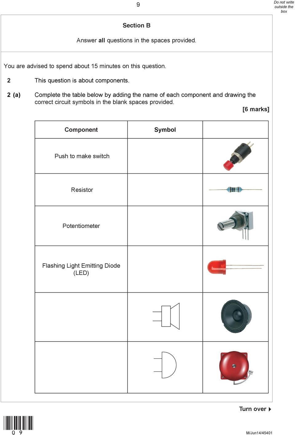 2 (a) Complete the table below by adding the name of each component and drawing the correct circuit