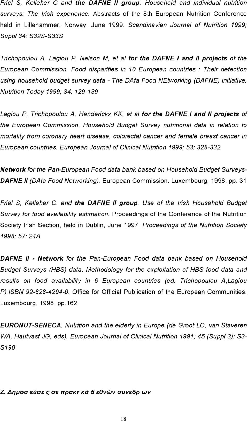 Food disparities in 10 European countries : Their detection using household budget survey data - The DAta Food NEtworking (DAFNE) initiative.