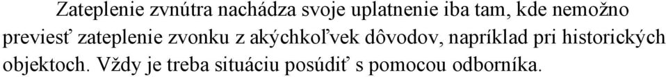 akýchkoľvek dôvodov, napríklad pri historických