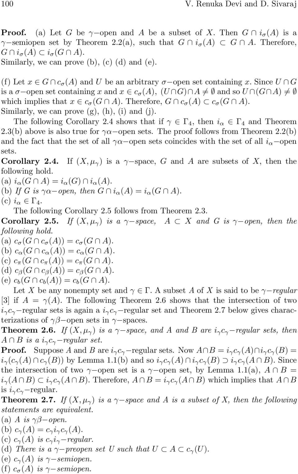 Since U G is a σ open set containing x and x c σ (A), (U G) A and so U (G A) which implies that x c σ (G A). Therefore, G c σ (A) c σ (G A). Similarly, we can prove (g), (h), (i) and (j).