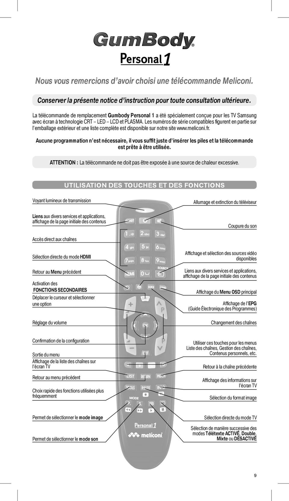 Les numéros de série compatibles figurent en partie sur l emballage extérieur et une liste complète est disponible sur notre site www.meliconi.fr.