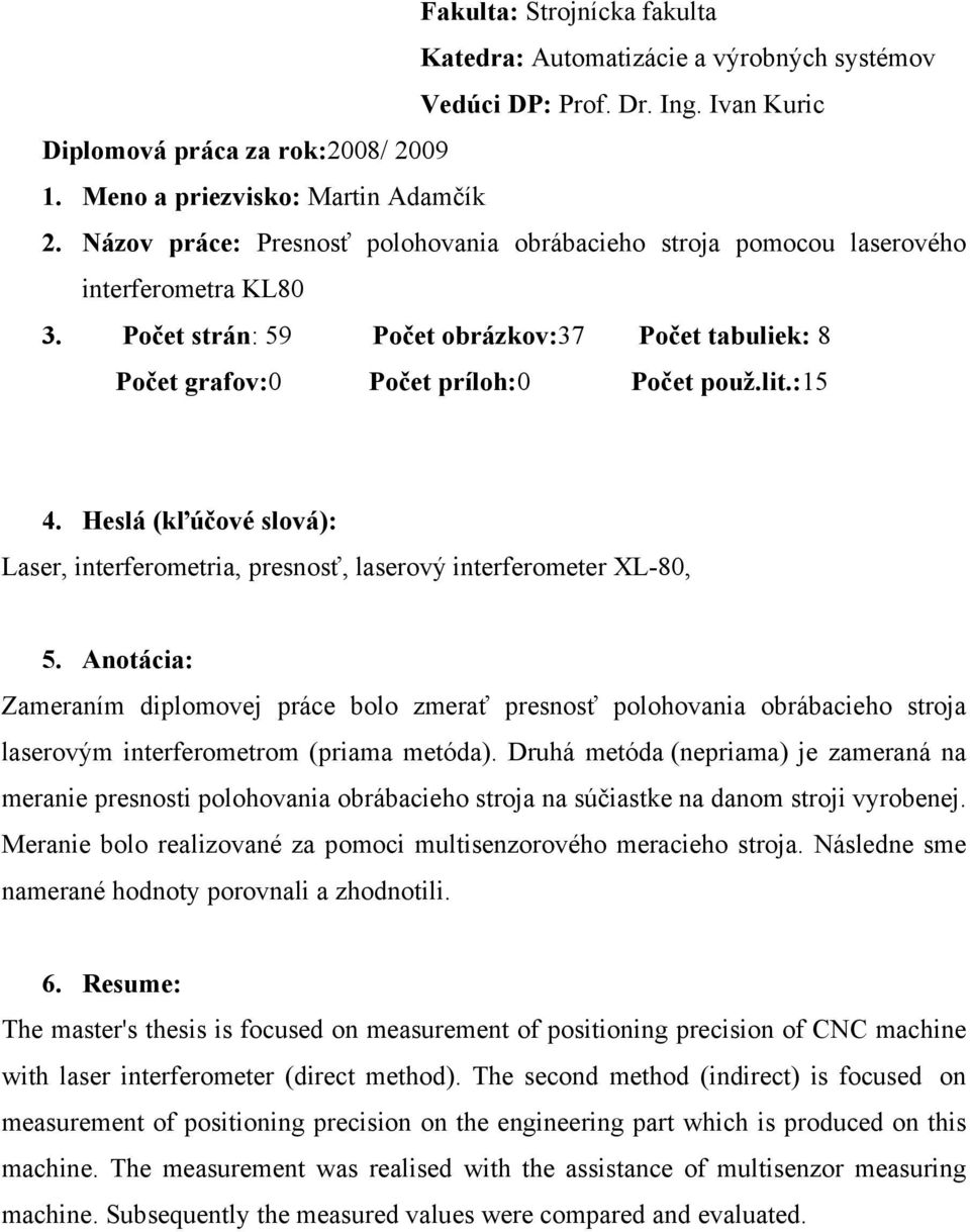 Heslá (kľúčové slová): Laser, interferometria, presnosť, laserový interferometer XL-80, 5.