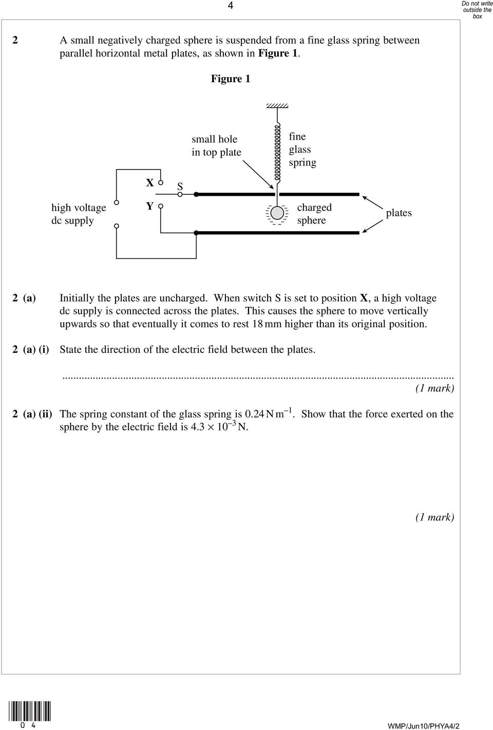 When switch S is set to position X, a high voltage dc supply is connected across the plates.