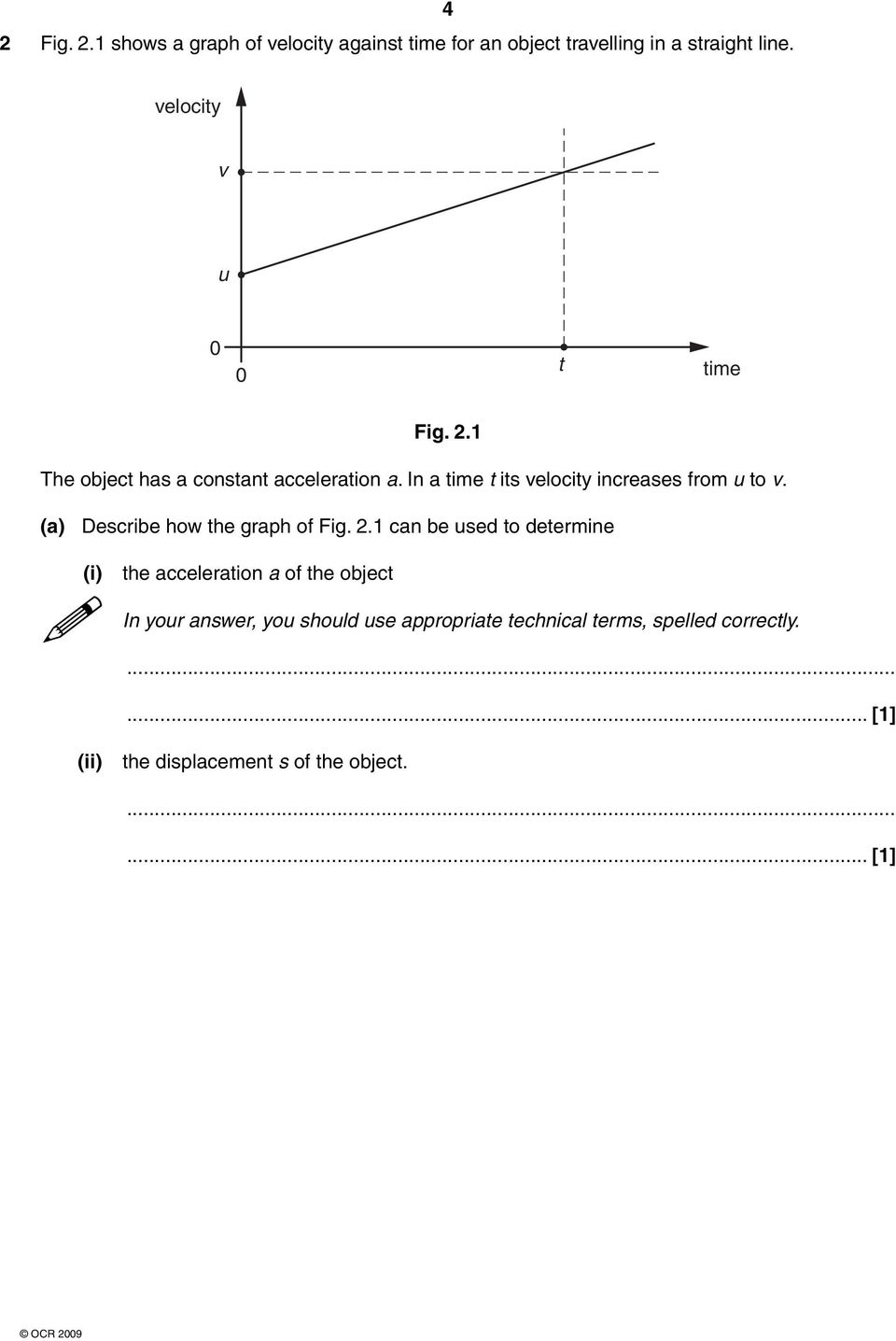 In a time t its velocity increases from u to v. (a) Describe how the graph of Fig. 2.