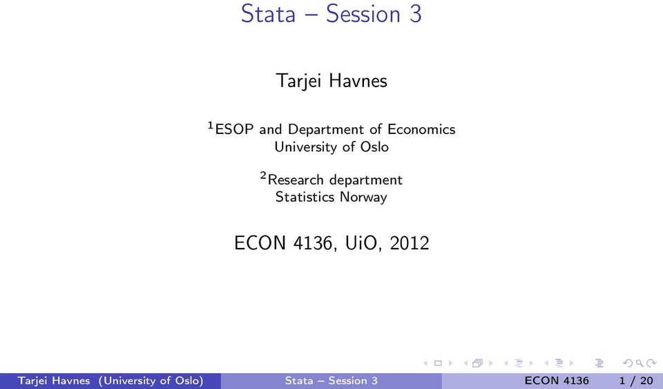 department Statistics Norway ECON 4136, UiO, 2012