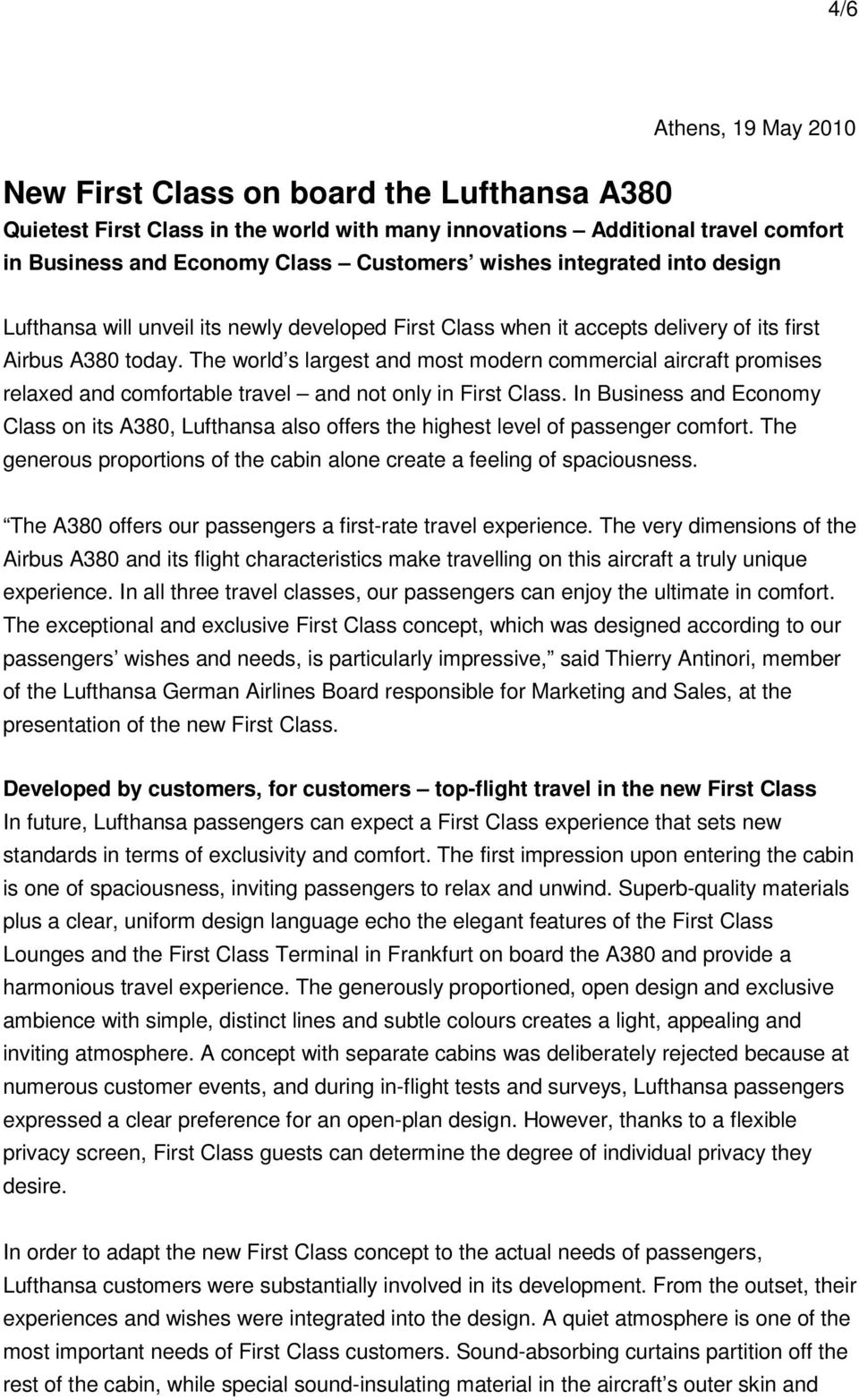 The world s largest and most modern commercial aircraft promises relaxed and comfortable travel and not only in First Class.