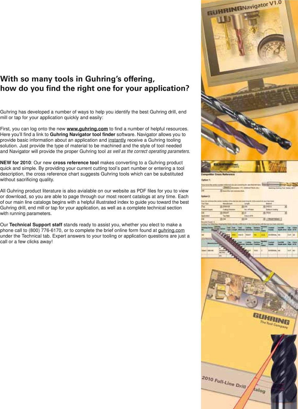 com to find a number of helpful resources. Here you ll find a link to Guhring Navigator tool finder software.