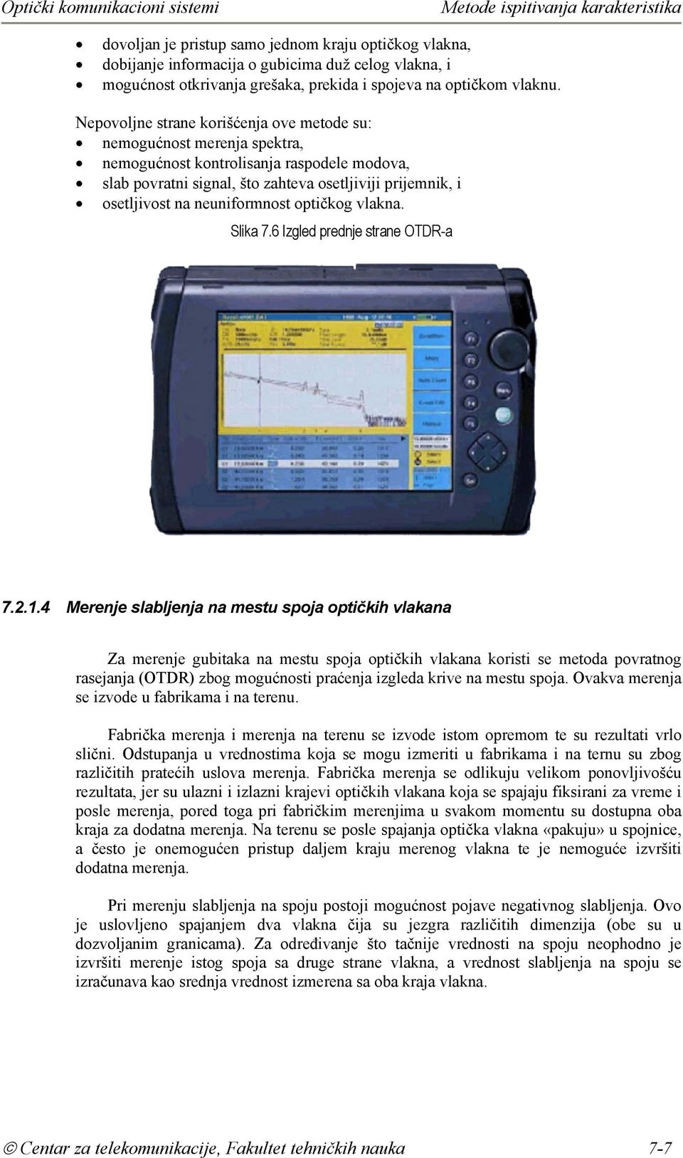 neuniformnost optičkog vlakna. Slika 7.6 Izgled prednje strane OTDR-a 7.2.1.