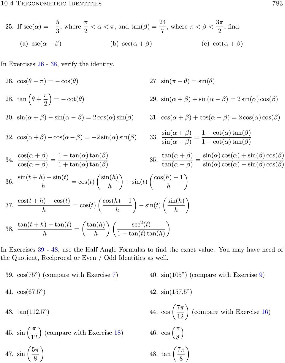 sin(α + β + cot(α tan(β sin(α β cot(α tan(β 3. 36. 37. 38. cos(α + β tan(α tan(β cos(α β + tan(α tan(β sin(t + h sin(t h cos(t + h cos(t h tan(t + h tan(t h tan(α + β 3.