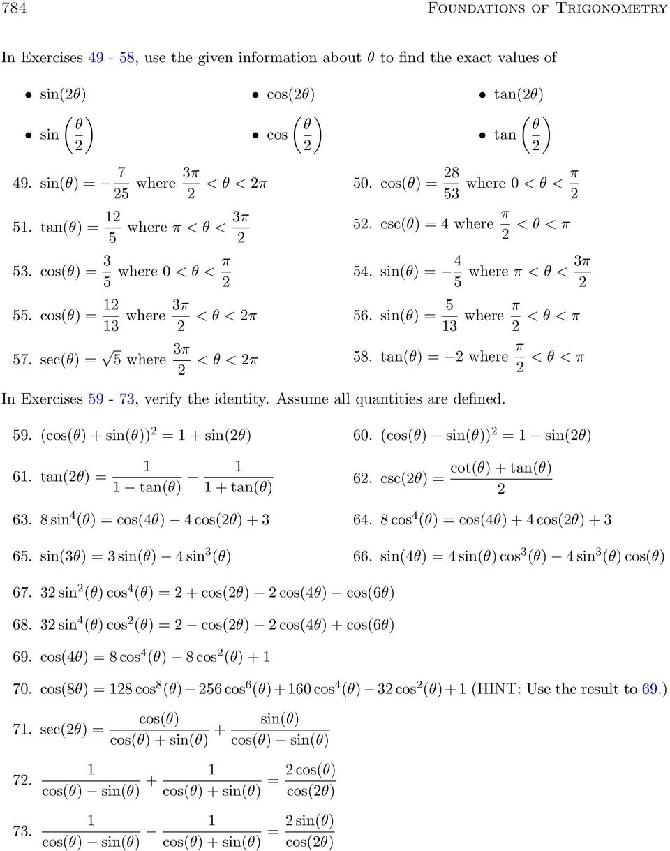 tan( where π < < π In Exercises 9-73, verify the identity. Assume all quantities are defined. 9. (cos( + sin( + sin( 60. (cos( sin( sin( 6. tan( tan( + tan( 6. csc( cot( + tan( 63.