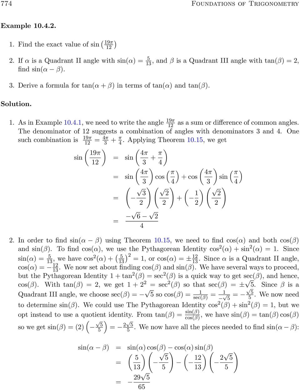 One such combination is 9π π 3 + π. Applying Theorem 0., we get ( ( 9π π sin sin 3 + π ( π ( π sin cos + cos sin 3 3 ( ( ( 3 + ( 6. In order to find sin(α β using Theorem 0.