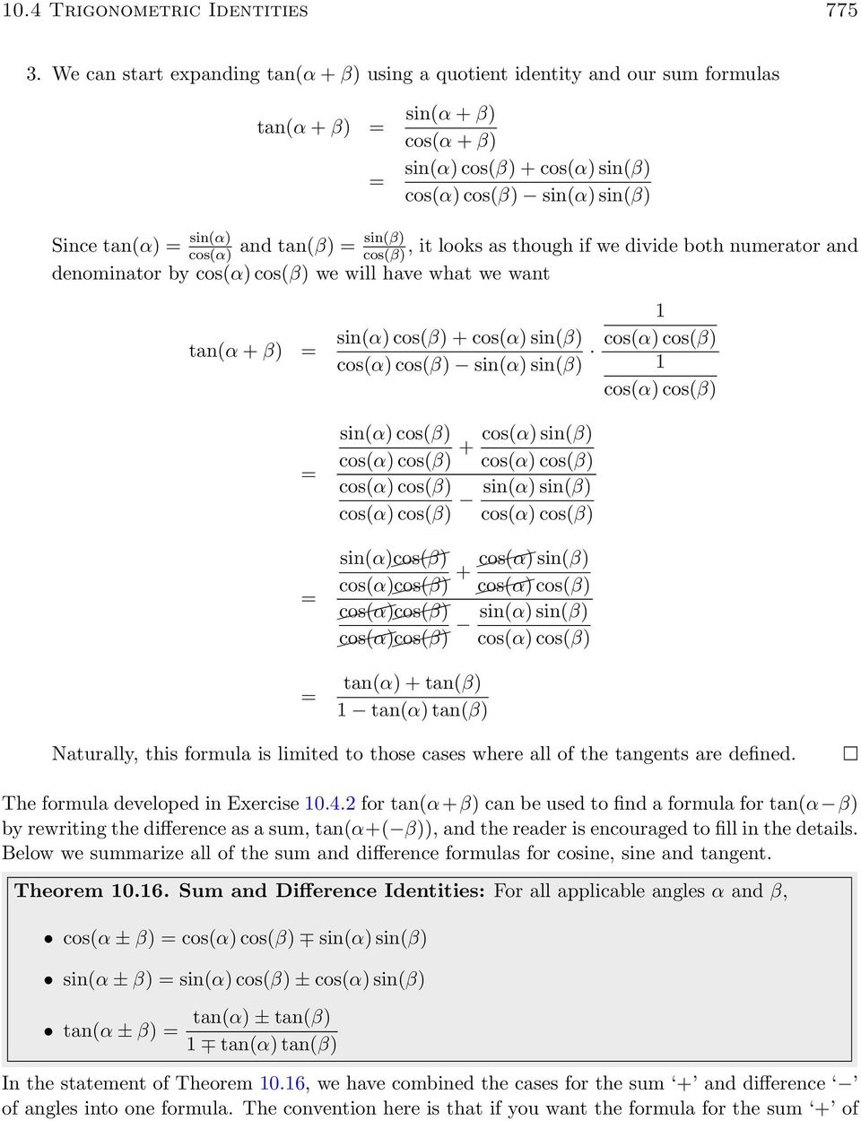 cos(β, it looks as though if we divide both numerator and denominator by cos(α cos(β we will have what we want tan(α + β sin(α cos(β + cos(α sin(β cos(α cos(β sin(α sin(β cos(α cos(β cos(α cos(β