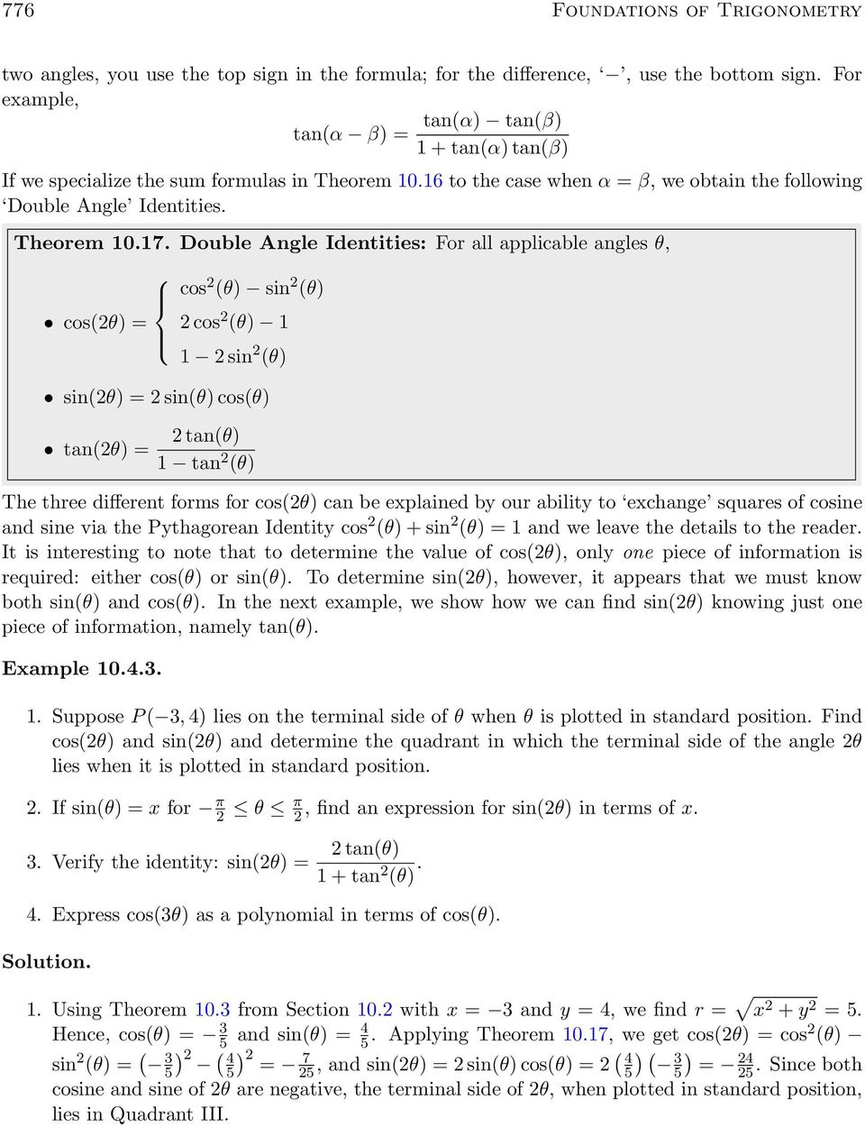 Double Angle Identities: For all applicable angles, cos ( sin ( cos( cos ( sin ( sin( sin( cos( tan( tan( tan ( The three different forms for cos( can be explained by our ability to exchange squares