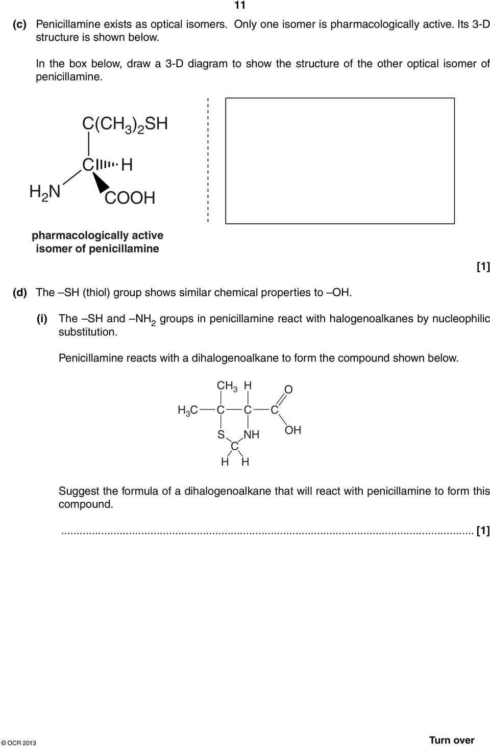 ( 3 ) 2 S 2 N pharmacologically active isomer of penicillamine [1] (d) The S (thiol) group shows similar chemical properties to.