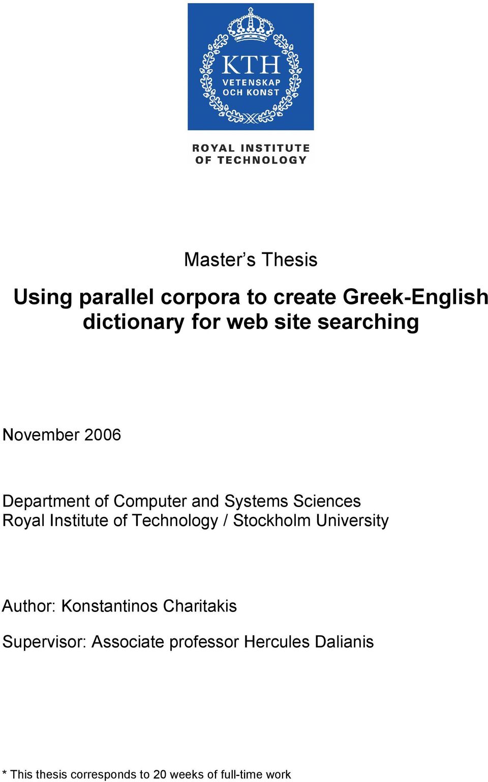 Technology / Stockholm University Author: Konstantinos Charitakis Supervisor: