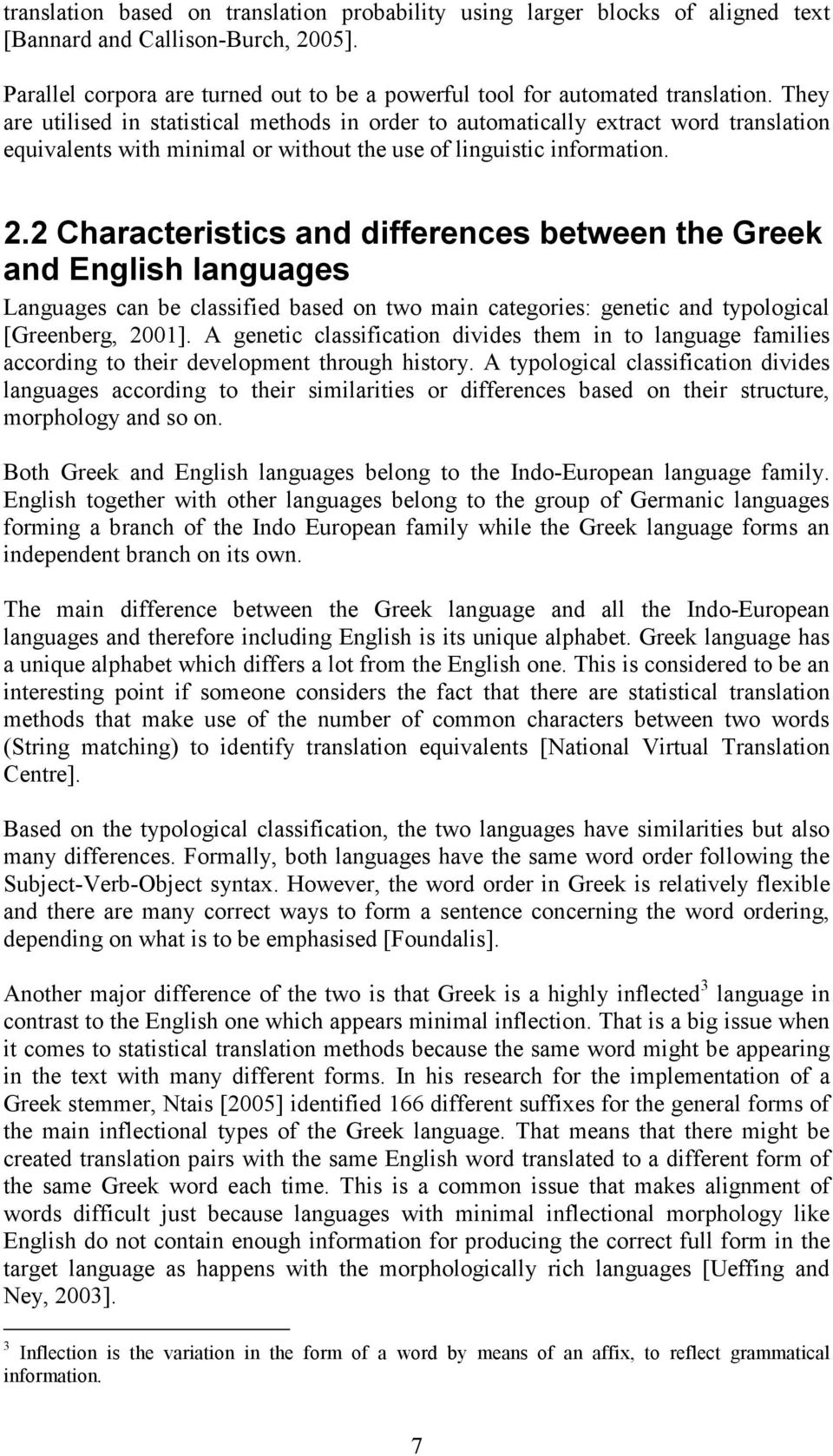 2 Characteristics and differences between the Greek and English languages Languages can be classified based on two main categories: genetic and typological [Greenberg, 2001].