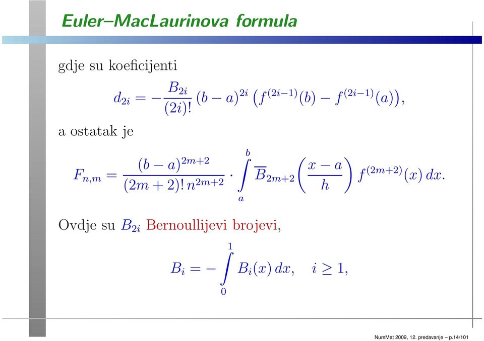 (b a)2i ( f (2i 1) (b) f (2i 1) (a) ), (b a)2m+2 (2m + 2)!