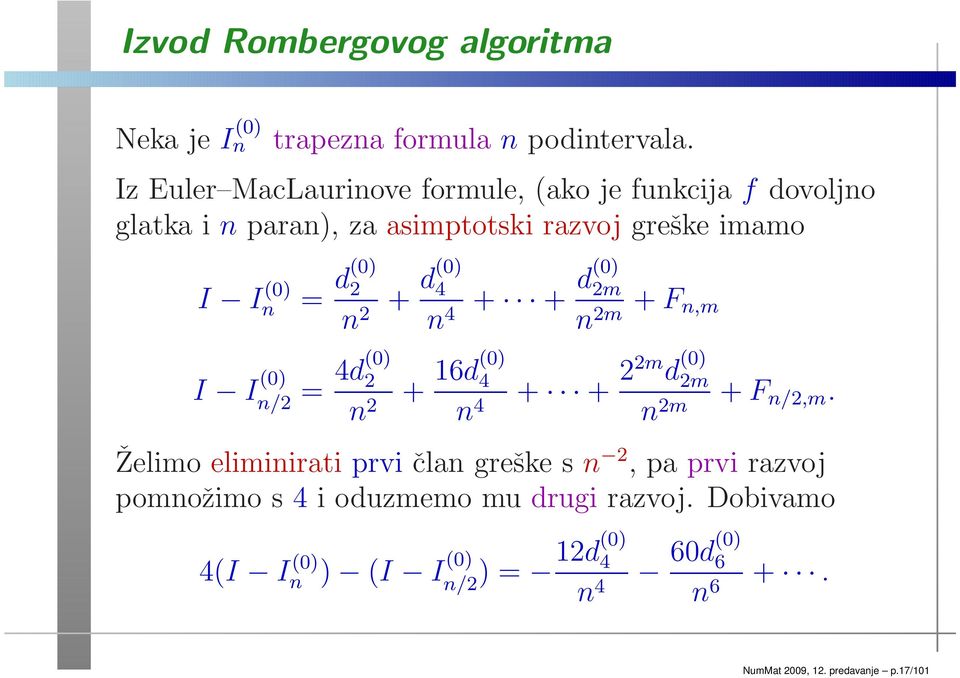 d(0) 2 n/2 = 4d(0) 2 n 2 n + d(0) 4 2 n + + d(0) 2m 4 n + F 2m n,m + 16d(0) 4 + + 22m d (0) 2m n 4 n 2m + F n/2,m.