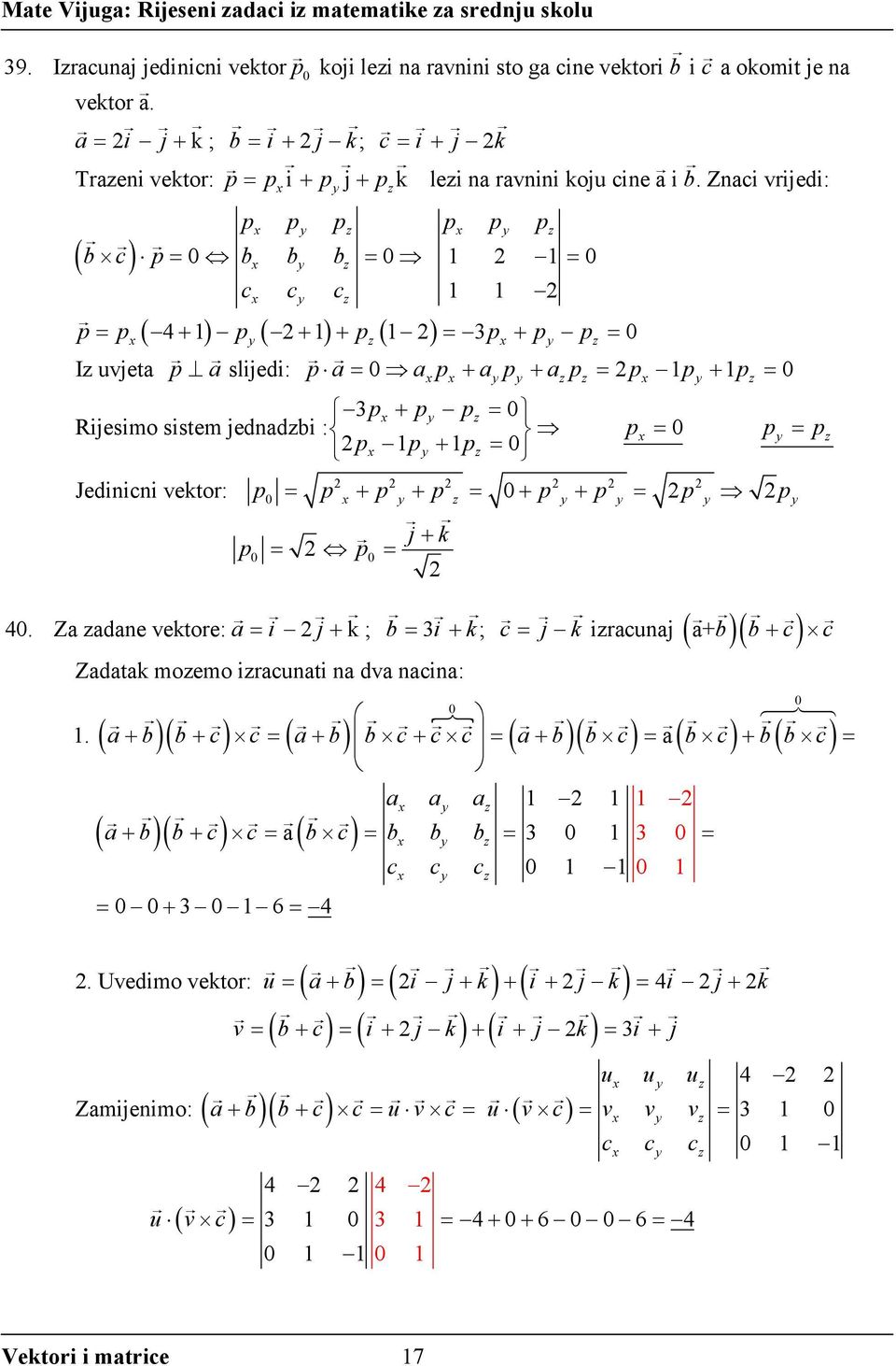 Rijesimo sistem jedndzbi : px + py pz p x 0 p y px 1py + 1pz 0 Jedinicni vektor: p0 p x + p y + p z 0 + p y + p y p y py p j + k p 0 0 40.