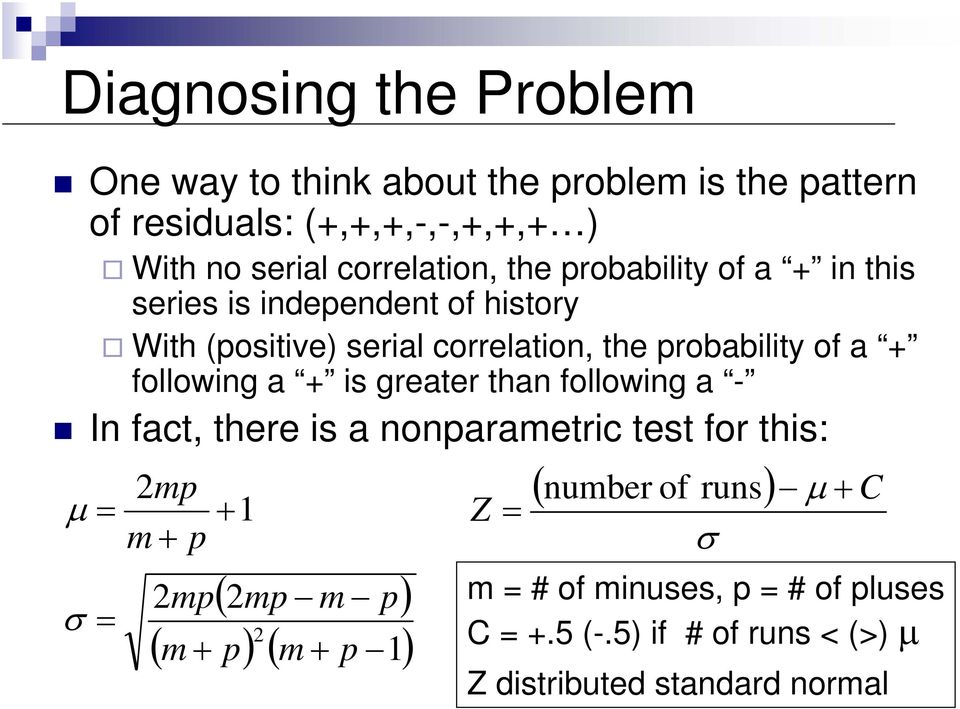 a + is greater than following a - In fact, there is a nonparametric test for this: µ = σ = 2mp m + p + 1 2mp( 2mp m p) 2 ( m + p) ( m