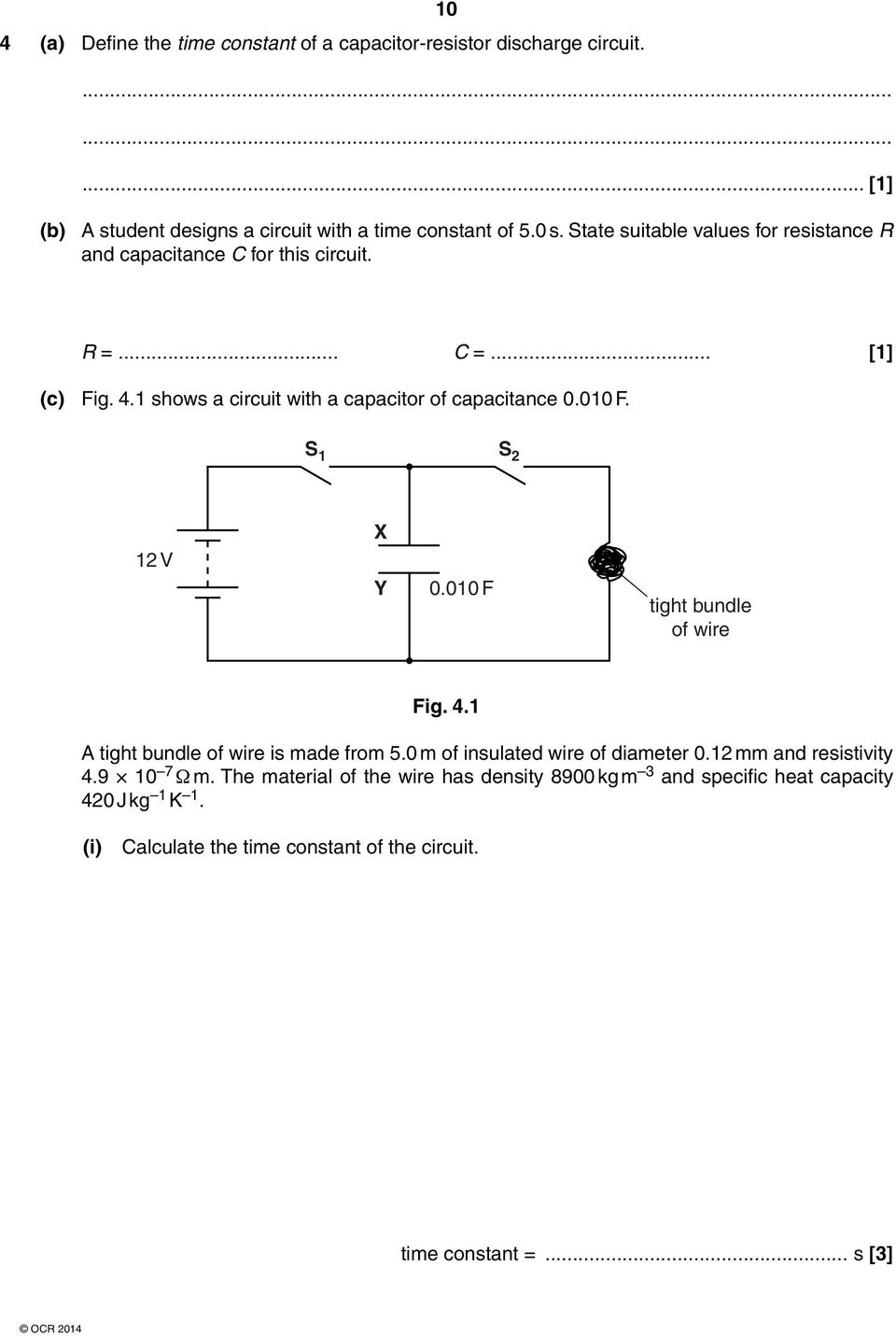 010 F. S 1 S 2 12 V X Y 0.010 F tight bundle of wire Fig. 4.1 A tight bundle of wire is made from 5.0 m of insulated wire of diameter 0.12 mm and resistivity 4.