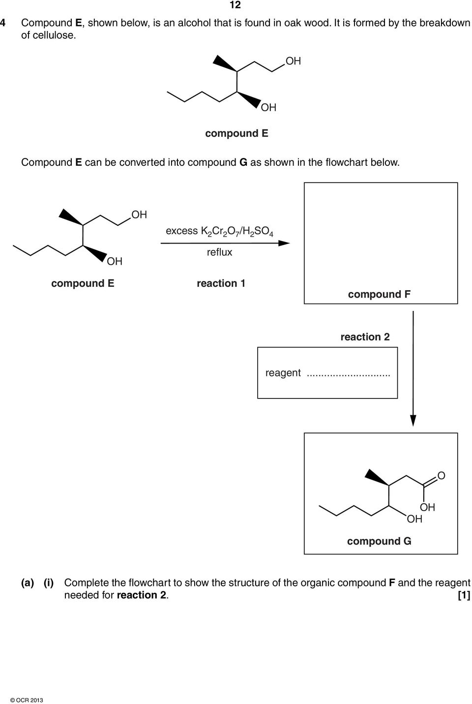 compound E ompound E can be converted into compound G as shown in the flowchart below.