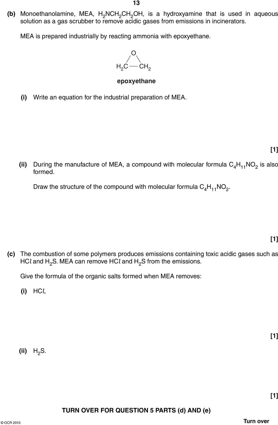 [1] (ii) During the manufacture of MEA, a compound with molecular formula C 4 H 11 N 2 is also formed. Draw the structure of the compound with molecular formula C 4 H 11 N 2.