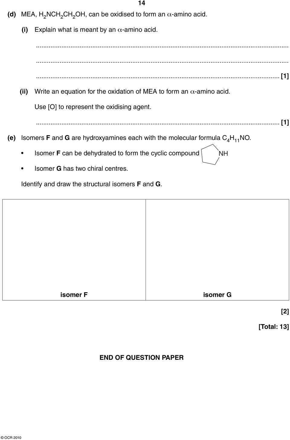 ... [1] (e) Isomers F and G are hydroxyamines each with the molecular formula C 4 H 11 N.