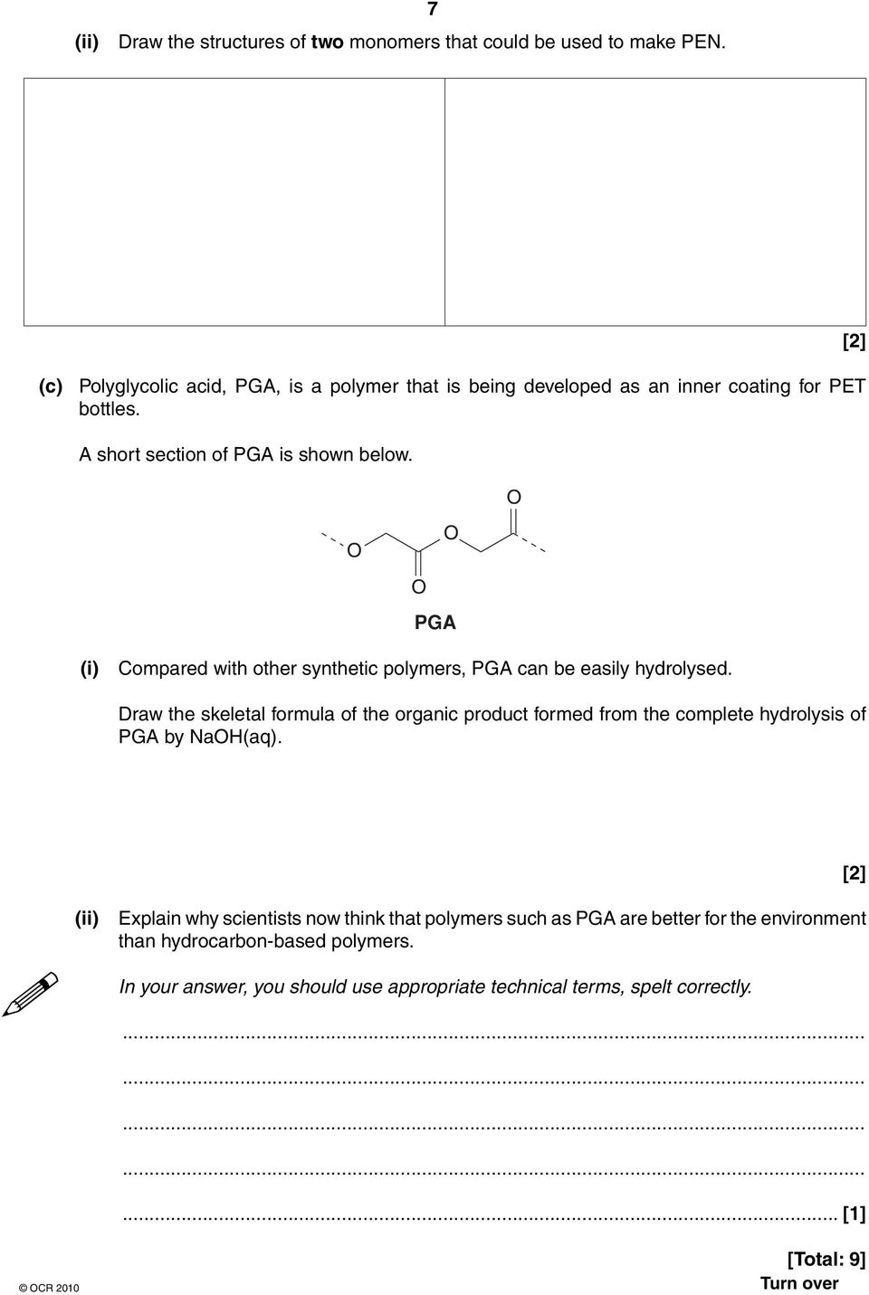 [2] PGA Compared with other synthetic polymers, PGA can be easily hydrolysed.