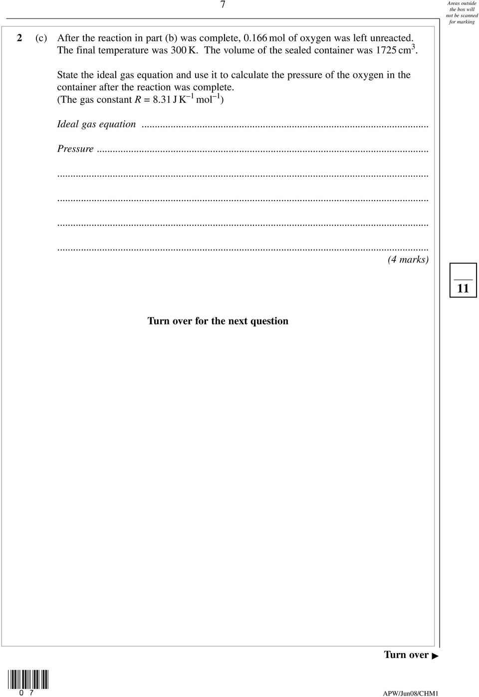 State the ideal gas equation and use it to calculate the pressure of the oxygen in the container after the